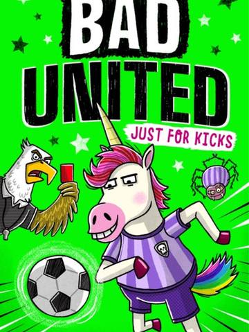 Bad United: Just For Kicks — children's book at the Tiny Bloom bookshop in Frinton-on-Sea