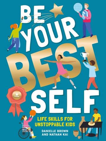Be Your Best Self : Life skills for unstoppable kids — children's book at the Tiny Bloom bookshop in Frinton-on-Sea