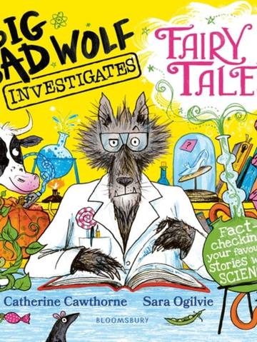 Big Bad Wolf Investigates Fairy Tales : Fact-checking your favourite stories... — children's book at the Tiny Bloom bookshop in Frinton-on-Sea
